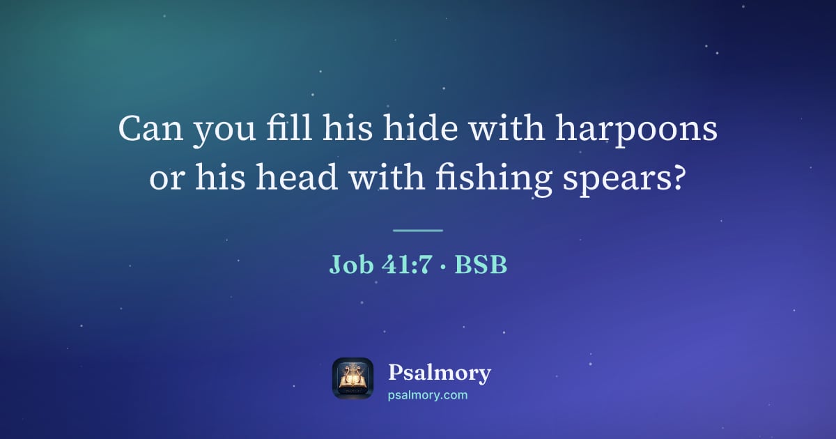 Job 41:7 verse artwork: Can you fill his hide with harpoons or his head with fishing spears?