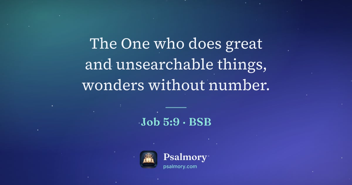 Job 5:9 verse artwork: The One who does great and unsearchable things, wonders without number.