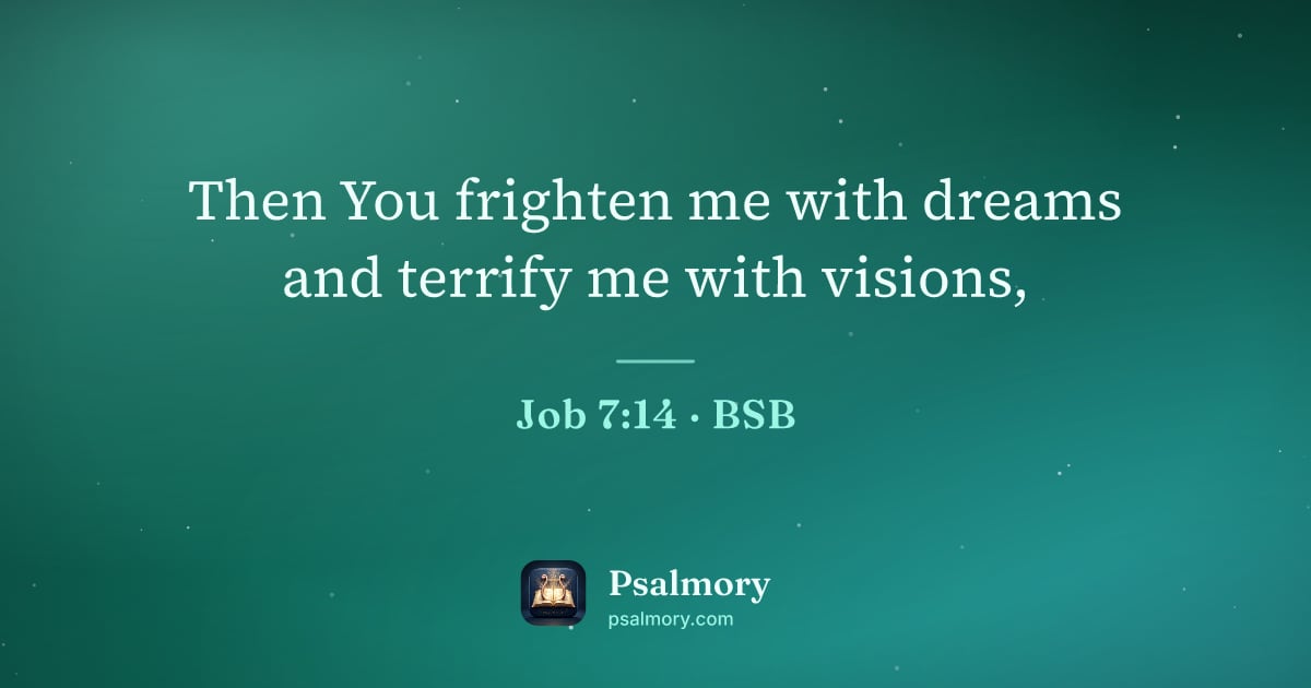 Job 7:14 verse artwork: Then You frighten me with dreams and terrify me with visions,
