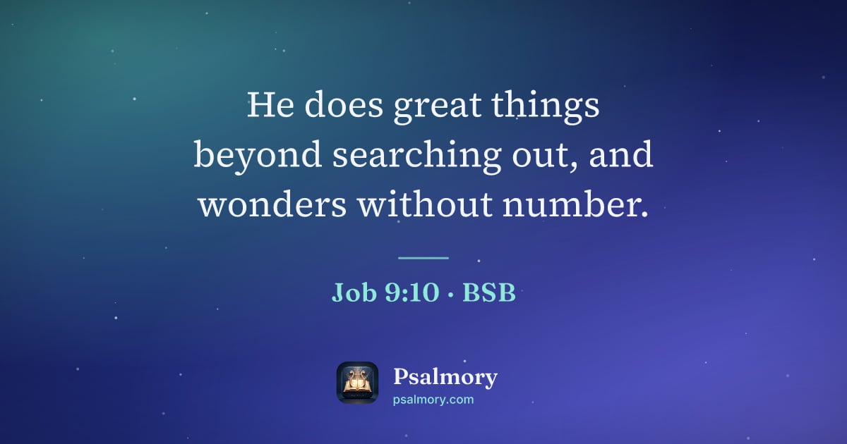 Job 9:10 verse artwork: He does great things beyond searching out, and wonders without number.