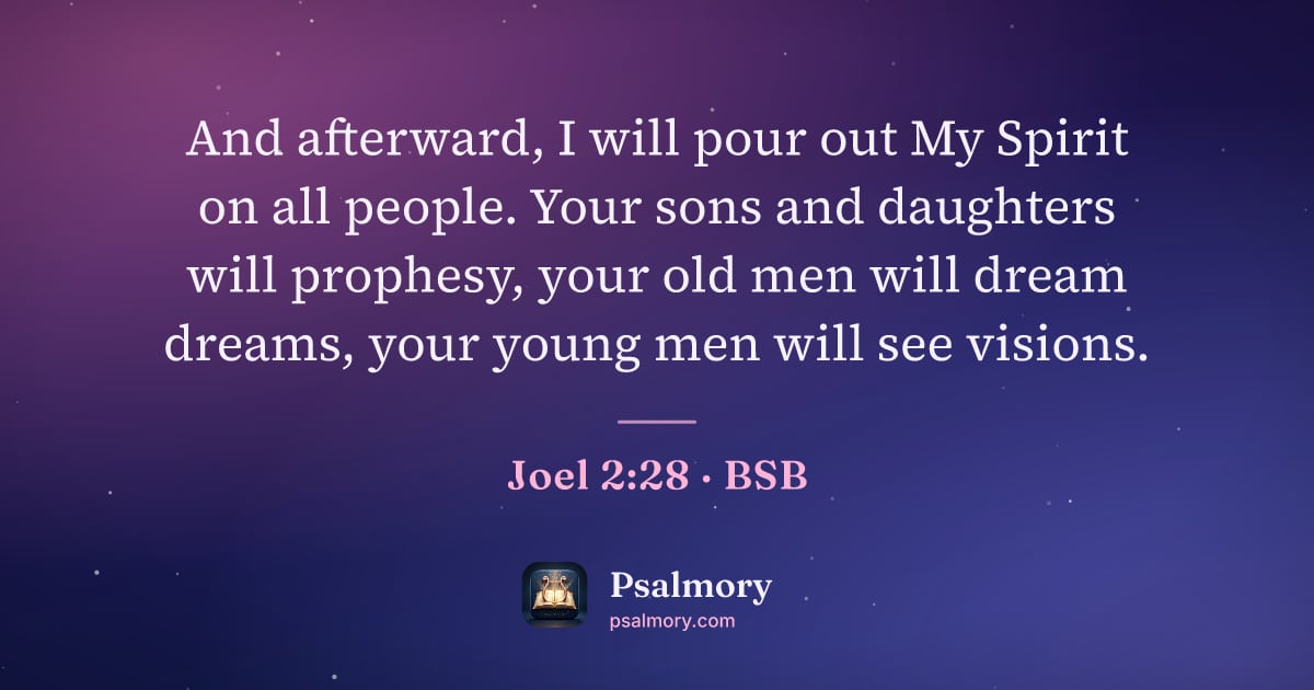 Joel 2:28 verse artwork: And afterward, I will pour out My Spirit on all people. Your sons and daughters will…