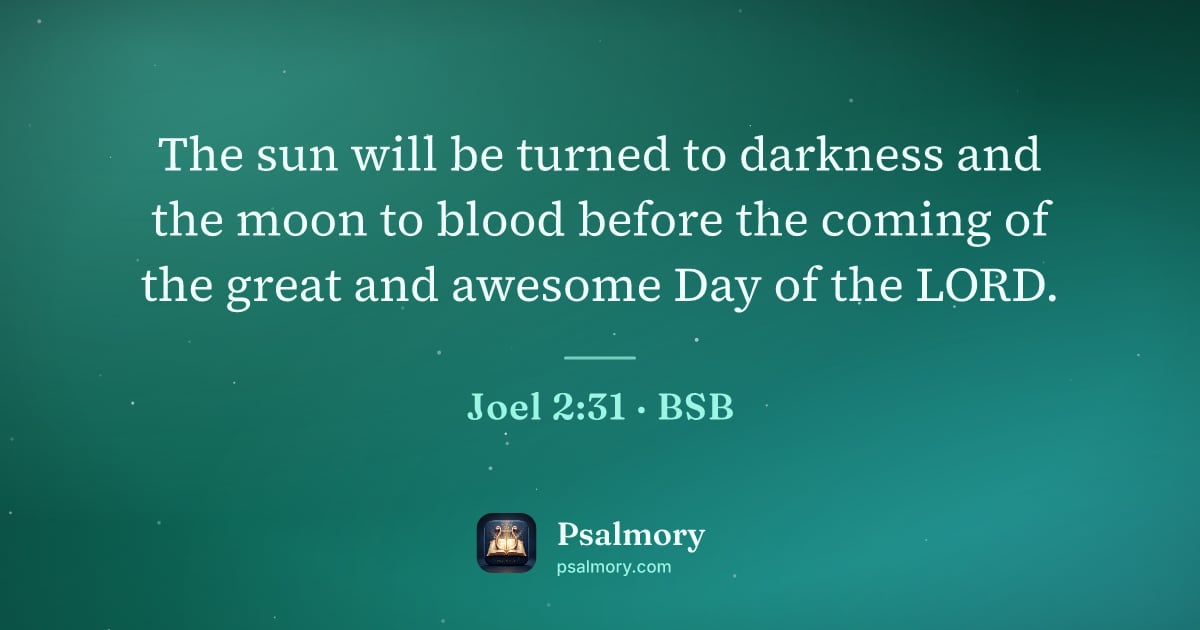Joel 2:31 verse artwork: The sun will be turned to darkness and the moon to blood before the coming of the great…
