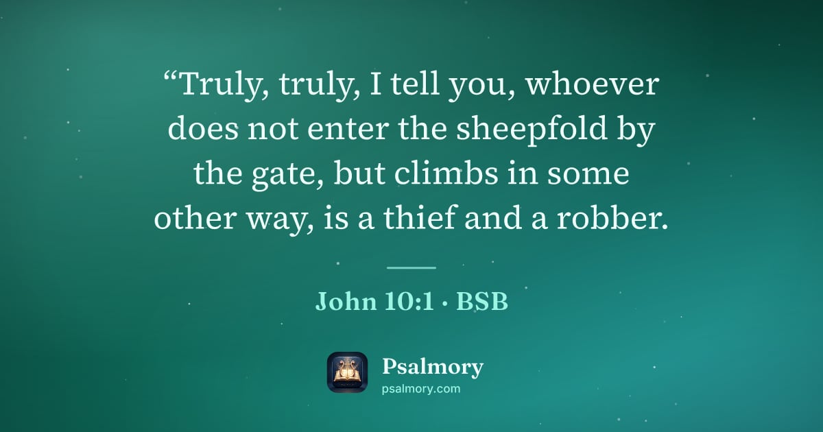 John 10:1 verse artwork: “Truly, truly, I tell you, whoever does not enter the sheepfold by the gate, but climbs…
