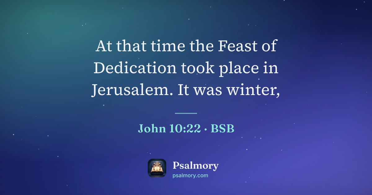 John 10:22 verse artwork: At that time the Feast of Dedication took place in Jerusalem. It was winter,