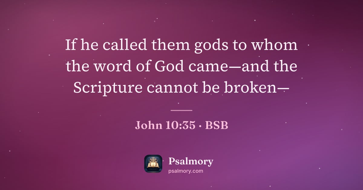 John 10:35 verse artwork: If he called them gods to whom the word of God came—and the Scripture cannot be broken—