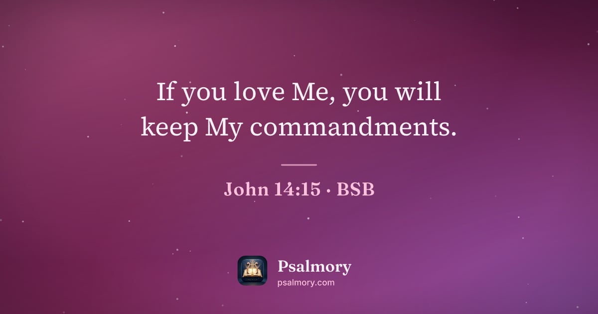 John 14:15 verse artwork: If you love Me, you will keep My commandments.