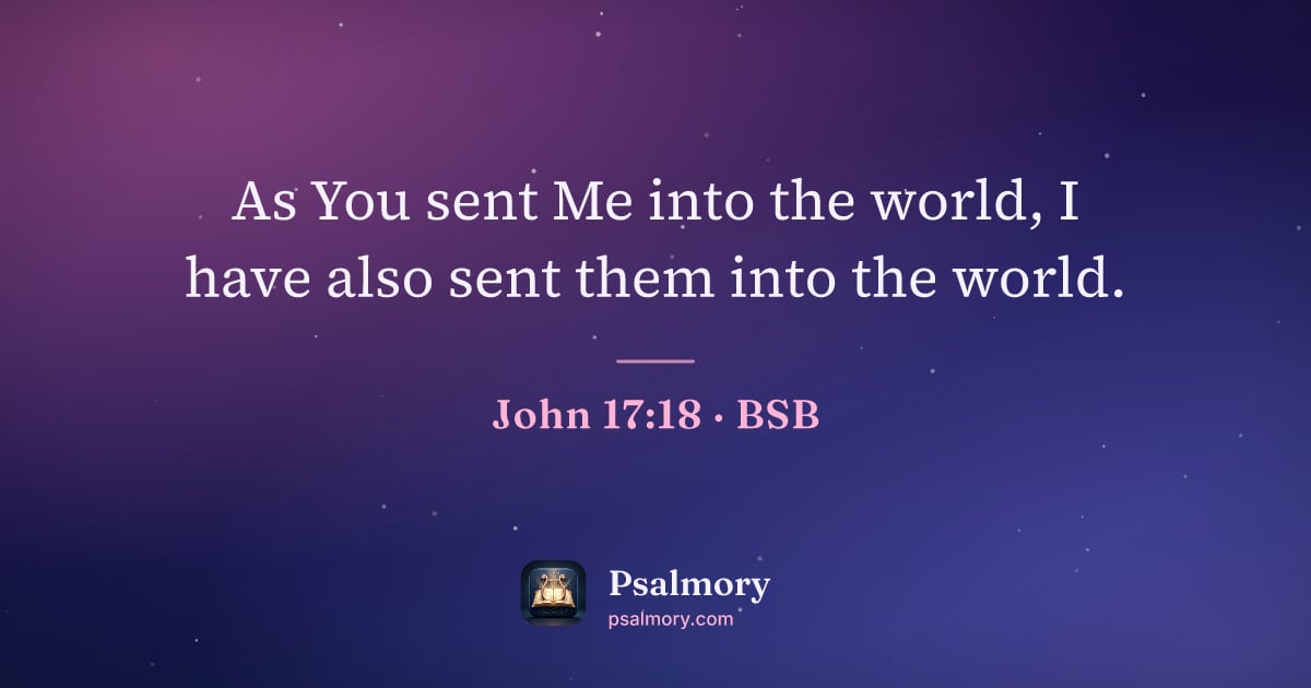 John 17:18 verse artwork: As You sent Me into the world, I have also sent them into the world.