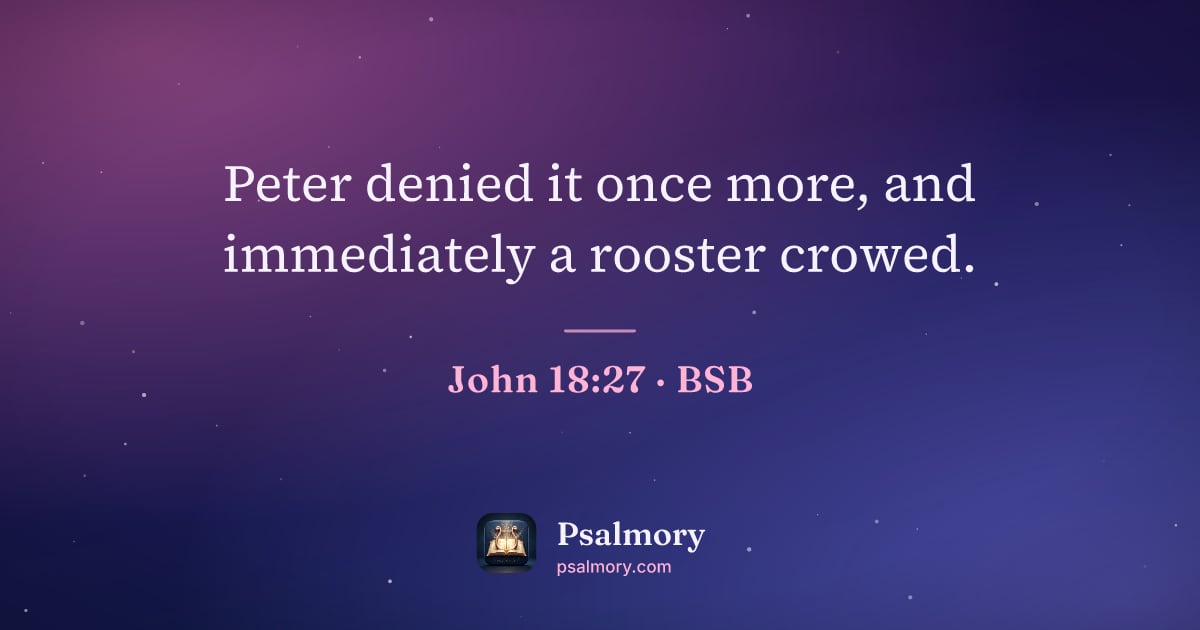 John 18:27 verse artwork: Peter denied it once more, and immediately a rooster crowed.