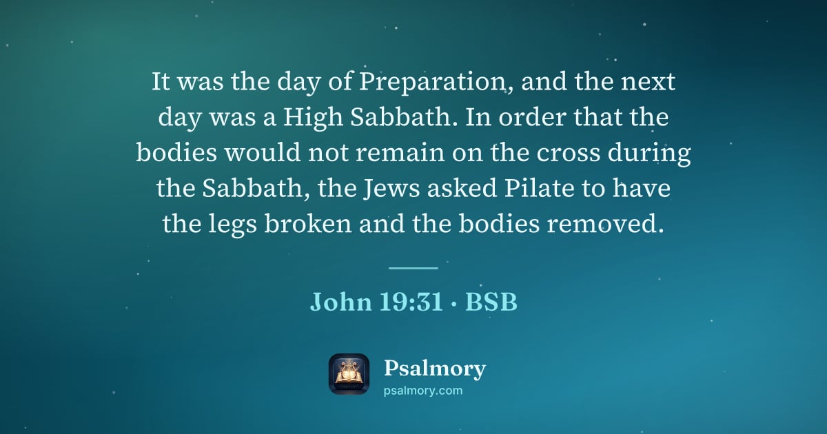 John 19:31 verse artwork: It was the day of Preparation, and the next day was a High Sabbath. In order that the…