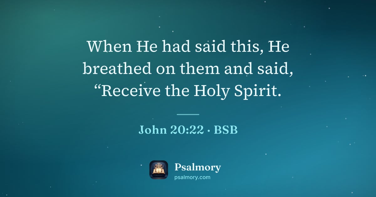 John 20:22 verse artwork: When He had said this, He breathed on them and said, “Receive the Holy Spirit.