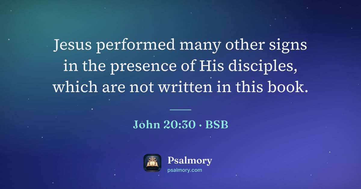 John 20:30 verse artwork: Jesus performed many other signs in the presence of His disciples, which are not written…