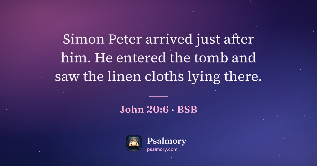 John 20:6 verse artwork: Simon Peter arrived just after him. He entered the tomb and saw the linen cloths lying…