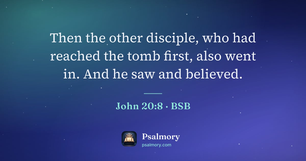 John 20:8 verse artwork: Then the other disciple, who had reached the tomb first, also went in. And he saw and…