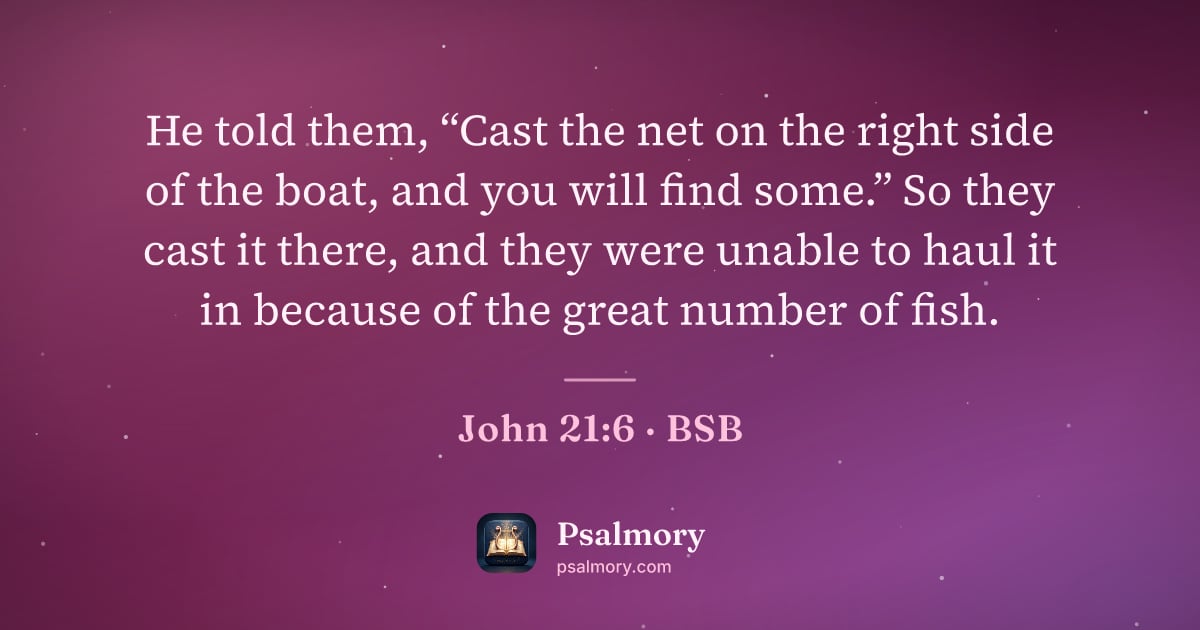 John 21:6 verse artwork: He told them, “Cast the net on the right side of the boat, and you will find some.” So…