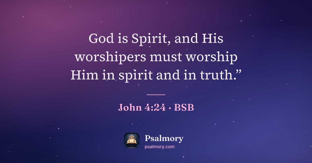 John 4:24 verse artwork: God is Spirit, and His worshipers must worship Him in spirit and in truth.”