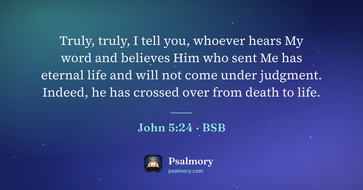 John 5:24 verse artwork: Truly, truly, I tell you, whoever hears My word and believes Him who sent Me has eternal…