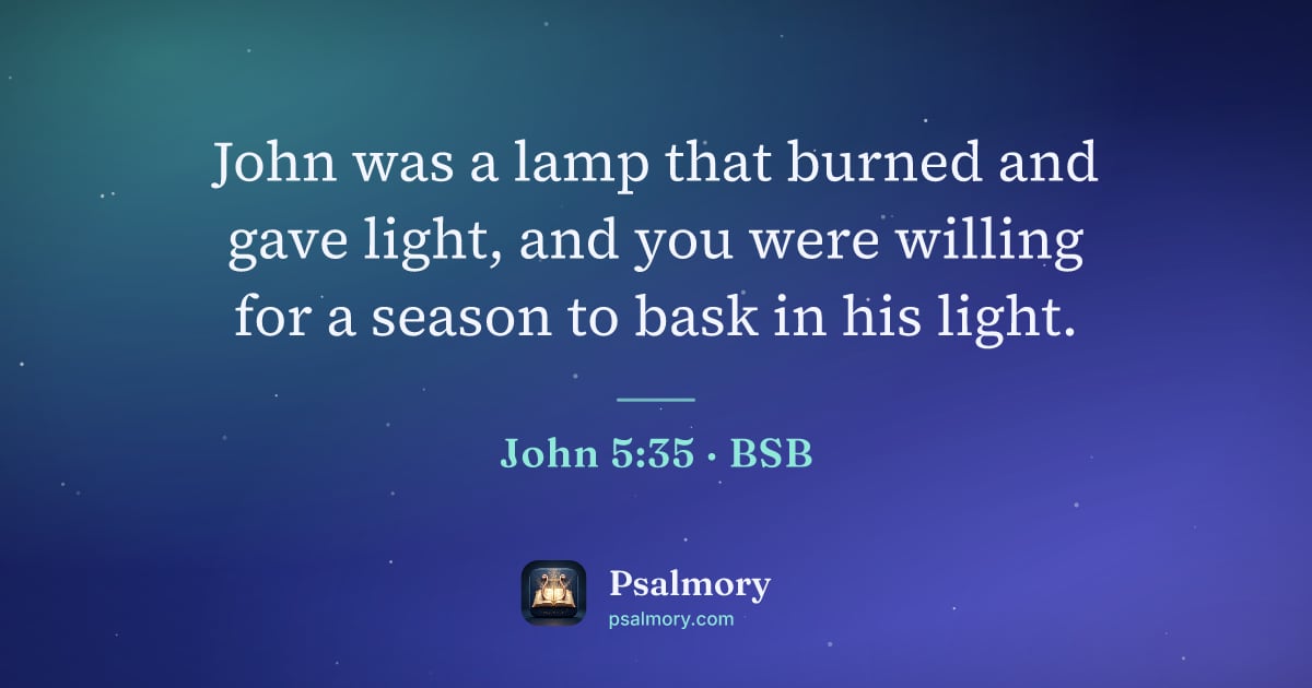 John 5:35 verse artwork: John was a lamp that burned and gave light, and you were willing for a season to bask in…