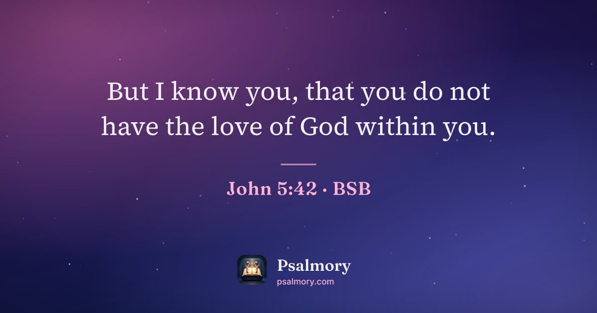 John 5:42 verse artwork: But I know you, that you do not have the love of God within you.