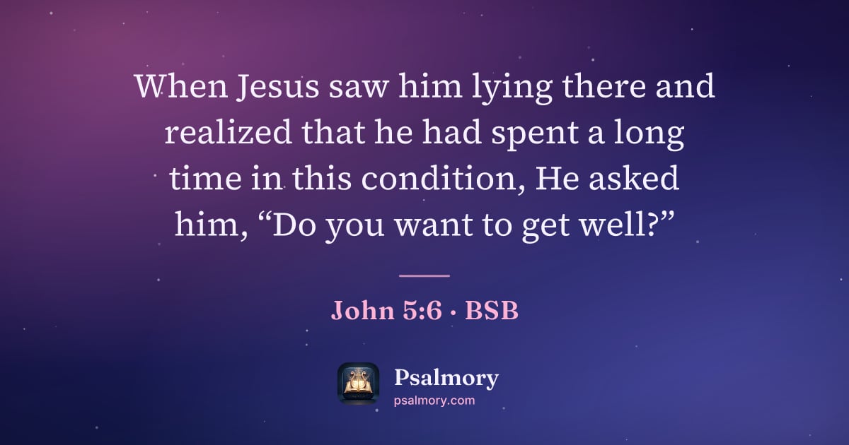 John 5:6 verse artwork: When Jesus saw him lying there and realized that he had spent a long time in this…
