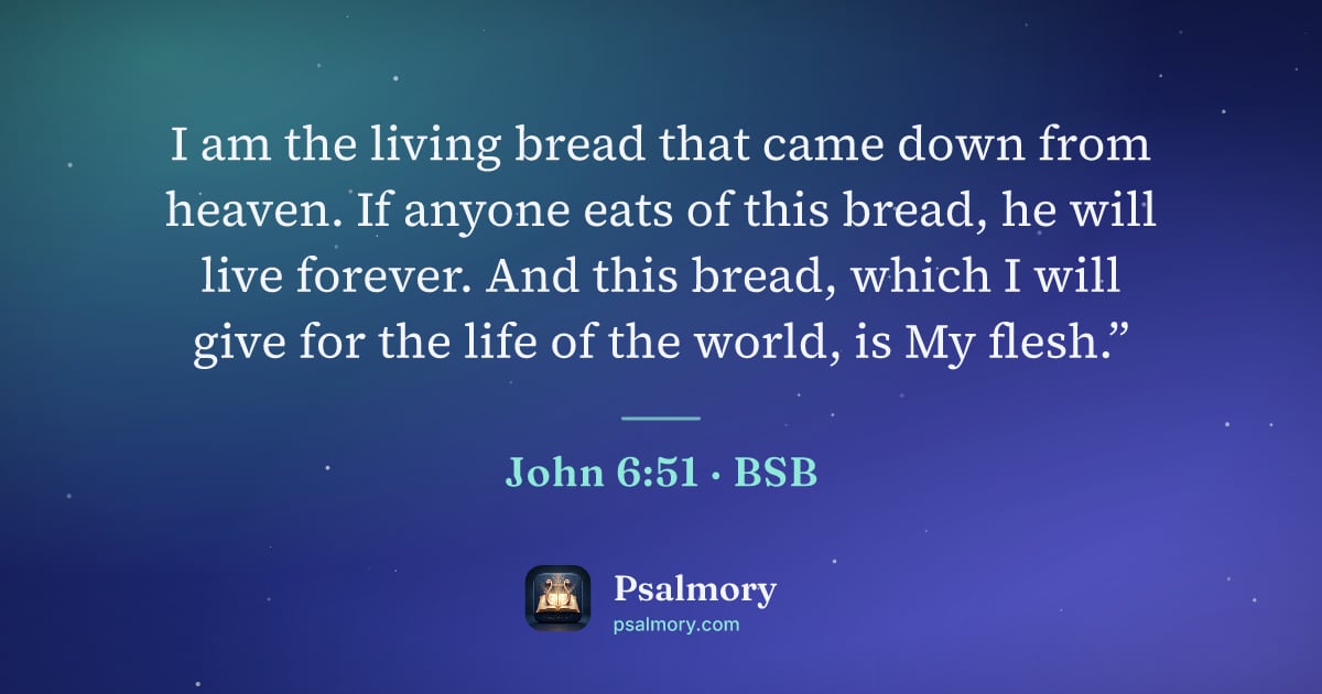 John 6:51 verse artwork: I am the living bread that came down from heaven. If anyone eats of this bread, he will…