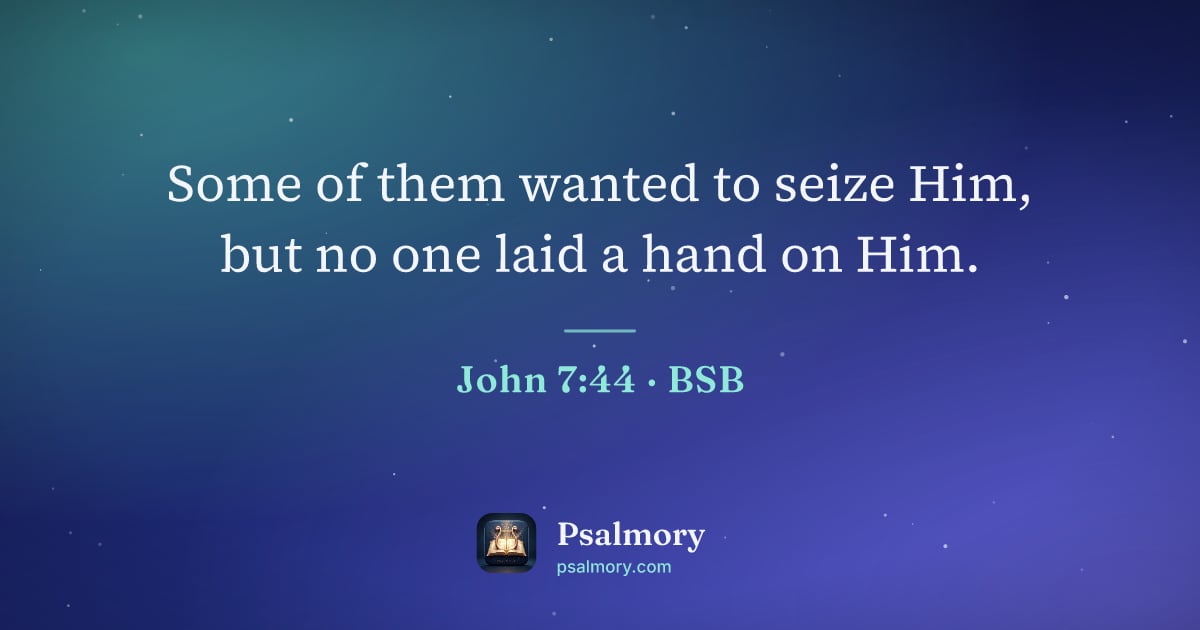 John 7:44 verse artwork: Some of them wanted to seize Him, but no one laid a hand on Him.