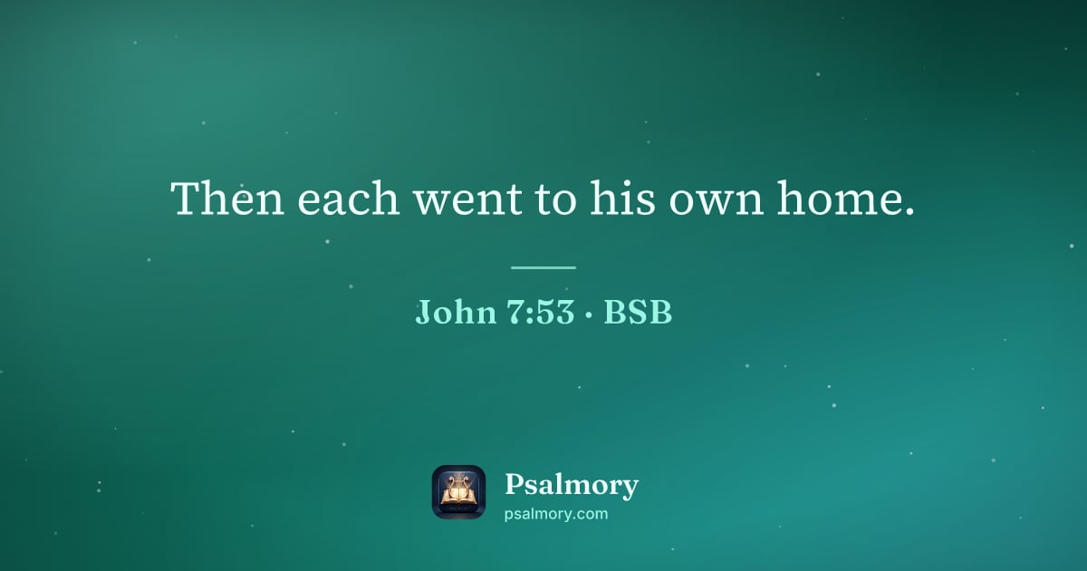 John 7:53 verse artwork: Then each went to his own home.