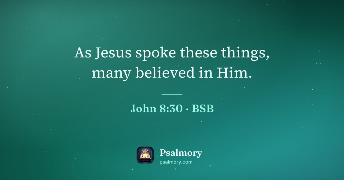 John 8:30 verse artwork: As Jesus spoke these things, many believed in Him.