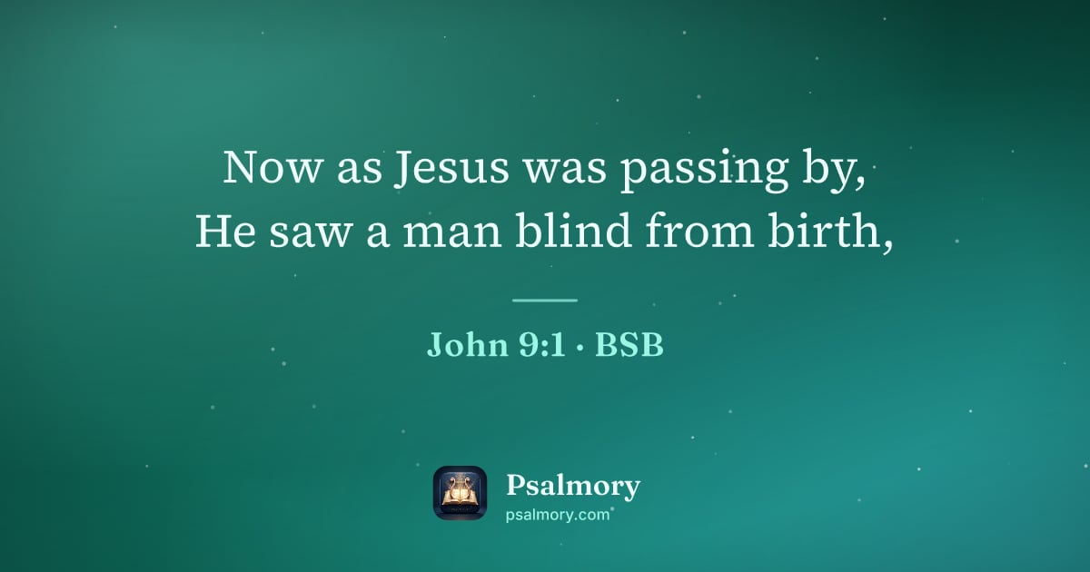 John 9:1 verse artwork: Now as Jesus was passing by, He saw a man blind from birth,