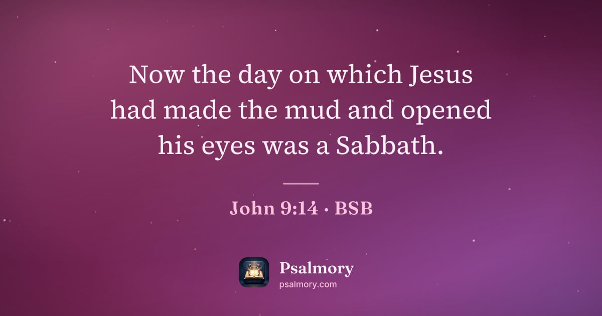 John 9:14 verse artwork: Now the day on which Jesus had made the mud and opened his eyes was a Sabbath.