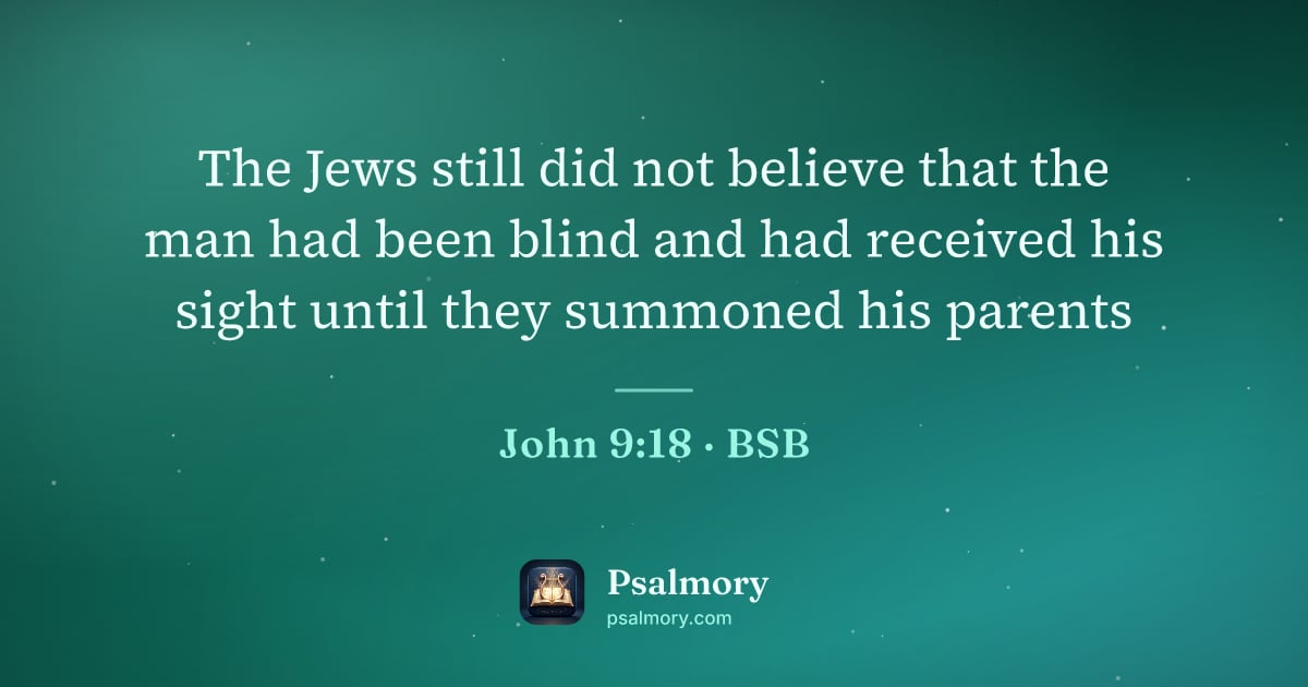 John 9:18 verse artwork: The Jews still did not believe that the man had been blind and had received his sight…