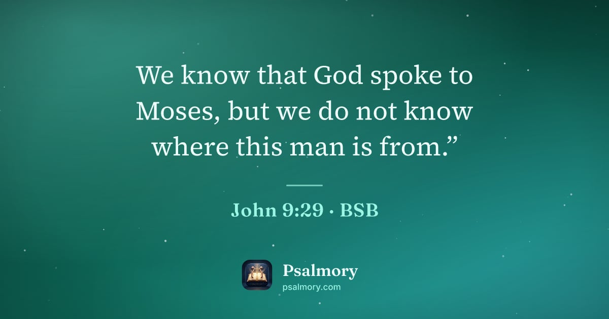 John 9:29 verse artwork: We know that God spoke to Moses, but we do not know where this man is from.”