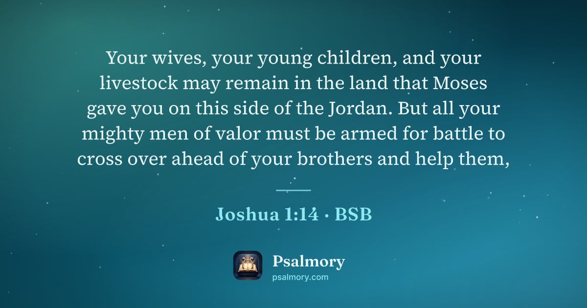 Joshua 1:14 verse artwork: Your wives, your young children, and your livestock may remain in the land that Moses…