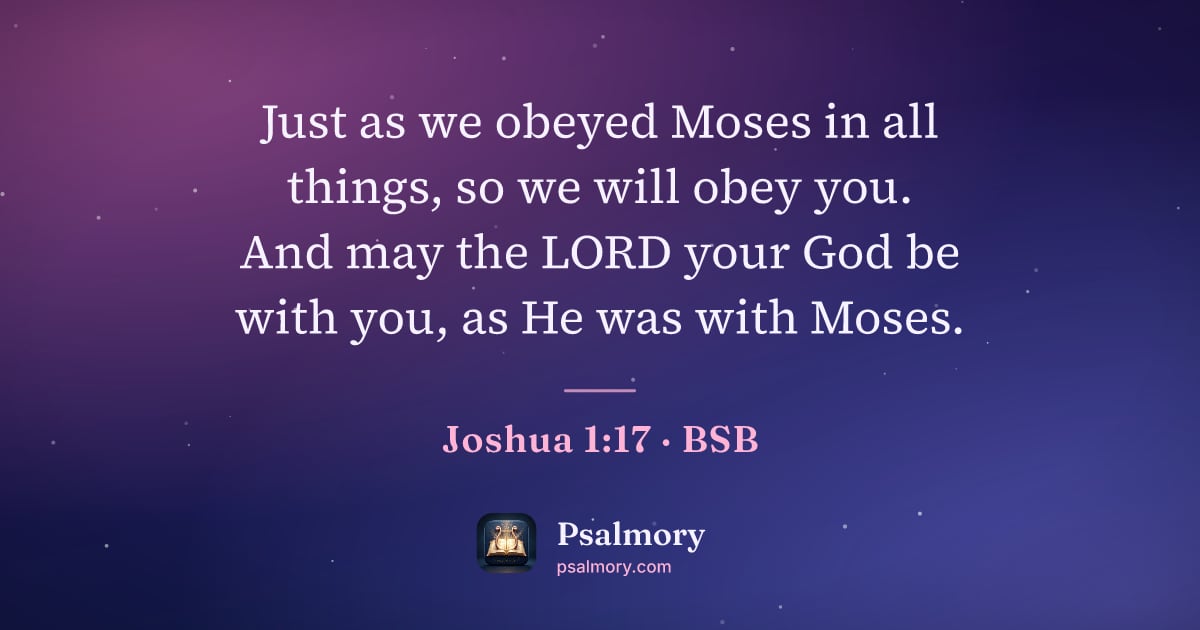 Joshua 1:17 verse artwork: Just as we obeyed Moses in all things, so we will obey you. And may the LORD your God be…