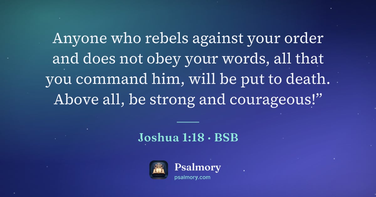 Joshua 1:18 verse artwork: Anyone who rebels against your order and does not obey your words, all that you command…