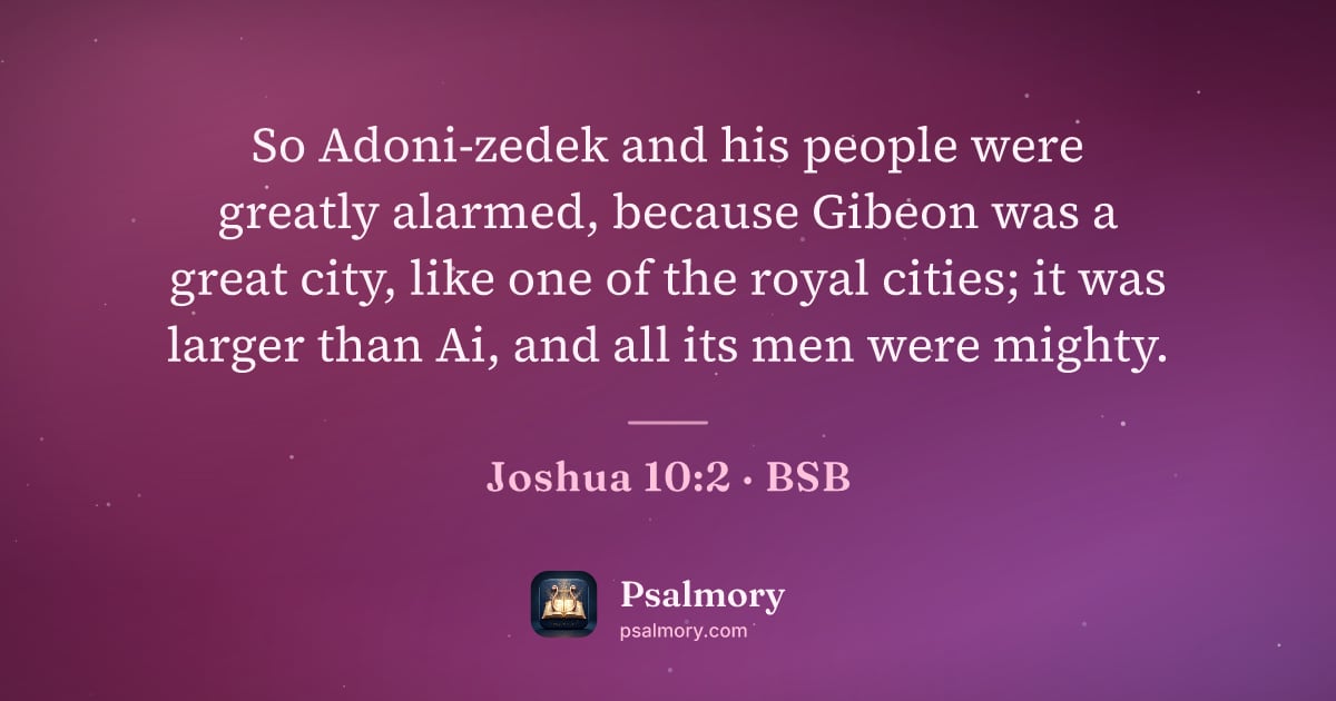 Joshua 10:2 verse artwork: So Adoni-zedek and his people were greatly alarmed, because Gibeon was a great city,…