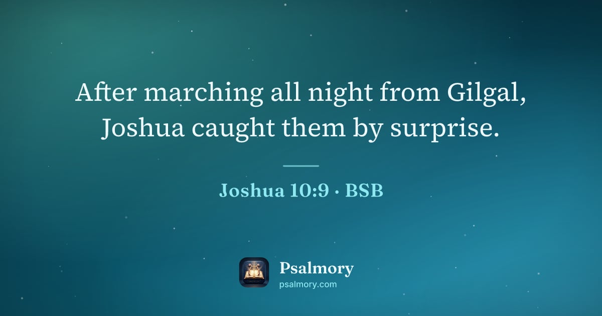 Joshua 10:9 verse artwork: After marching all night from Gilgal, Joshua caught them by surprise.