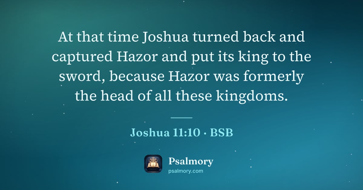 Joshua 11:10 verse artwork: At that time Joshua turned back and captured Hazor and put its king to the sword,…