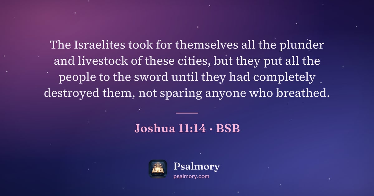 Joshua 11:14 verse artwork: The Israelites took for themselves all the plunder and livestock of these cities, but…