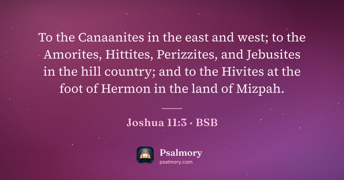 Joshua 11:3 verse artwork: To the Canaanites in the east and west; to the Amorites, Hittites, Perizzites, and…