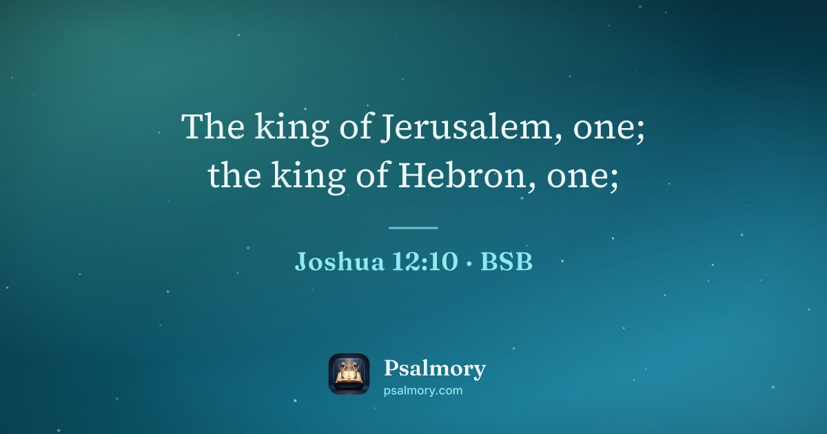 Joshua 12:10 verse artwork: The king of Jerusalem, one; the king of Hebron, one;