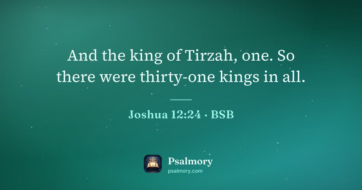Joshua 12:24 verse artwork: And the king of Tirzah, one. So there were thirty-one kings in all.