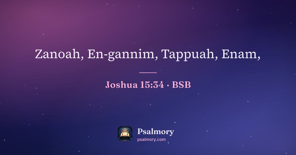 Joshua 15:34 verse artwork: Zanoah, En-gannim, Tappuah, Enam,