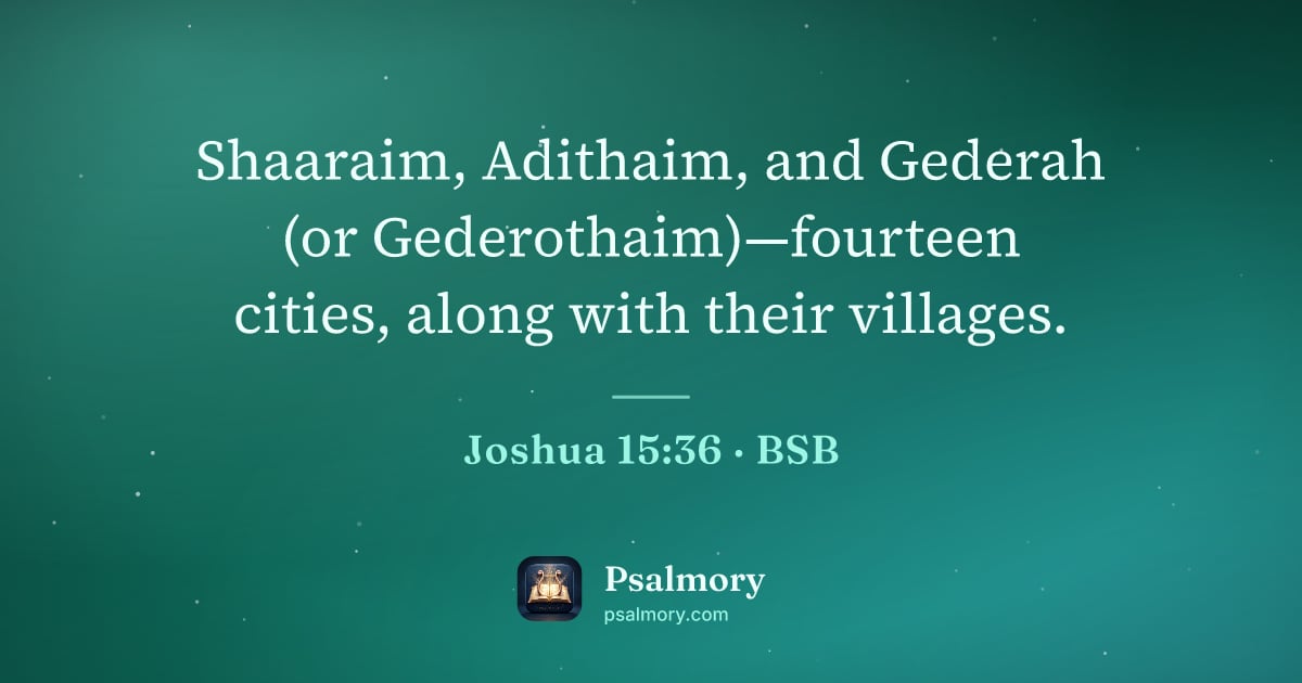 Joshua 15:36 verse artwork: Shaaraim, Adithaim, and Gederah (or Gederothaim)—fourteen cities, along with their…