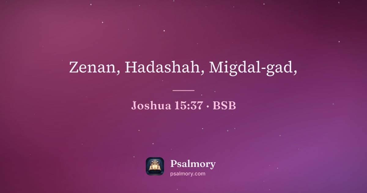 Joshua 15:37 verse artwork: Zenan, Hadashah, Migdal-gad,