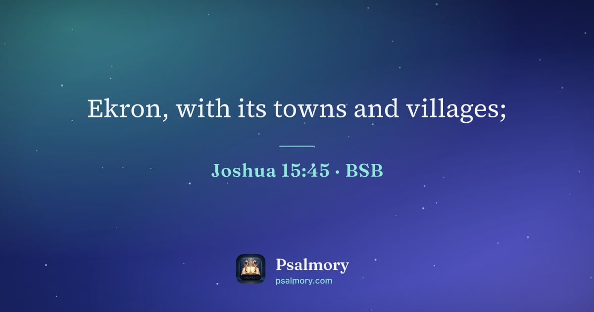 Joshua 15:45 verse artwork: Ekron, with its towns and villages;