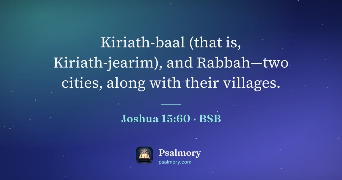 Joshua 15:60 verse artwork: Kiriath-baal (that is, Kiriath-jearim), and Rabbah—two cities, along with their villages.