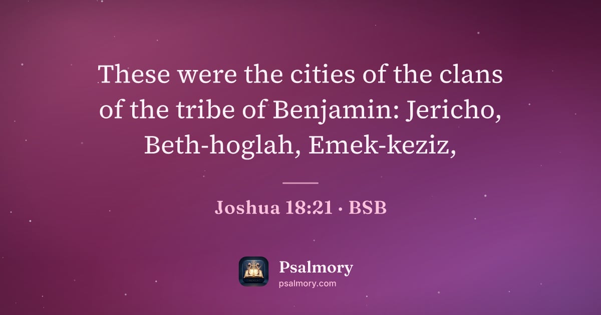 Joshua 18:21 verse artwork: These were the cities of the clans of the tribe of Benjamin: Jericho, Beth-hoglah,…