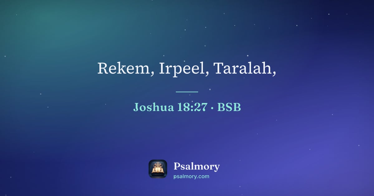 Joshua 18:27 verse artwork: Rekem, Irpeel, Taralah,