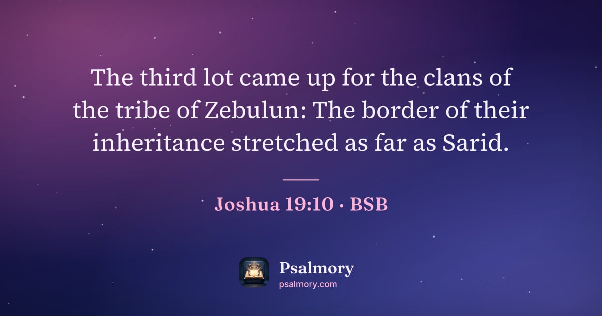 Joshua 19:10 verse artwork: The third lot came up for the clans of the tribe of Zebulun: The border of their…