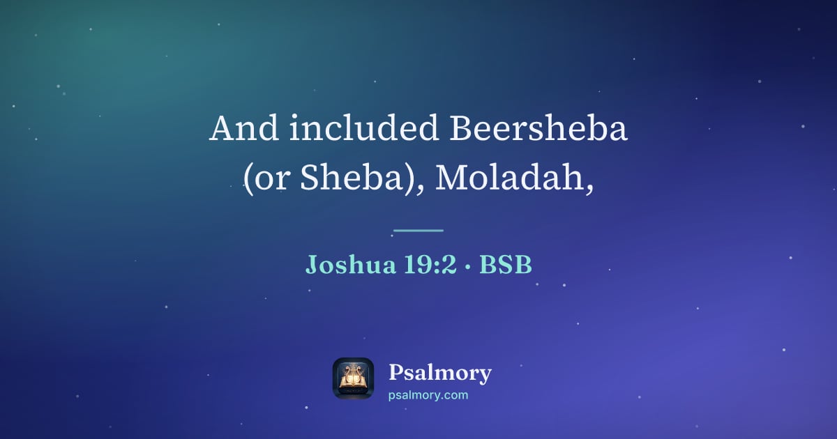 Joshua 19:2 verse artwork: And included Beersheba (or Sheba), Moladah,